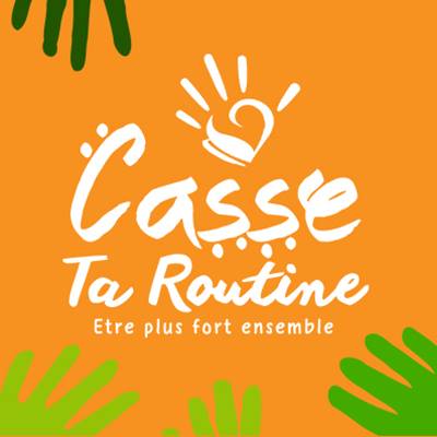 Casse ta routine